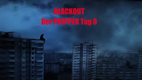 BLACKOUT der PREPPER im HOCHHAUS der ANFANG !!!!!