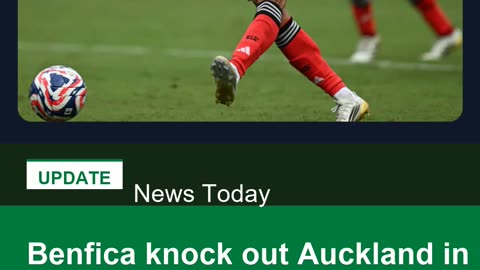Benfica knock out Auckland in delayed Club World Cup romp