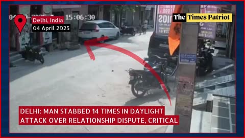 Delhi: Man Stabbed 14 Times in Daylight Attack Over Relationship Dispute, Critical