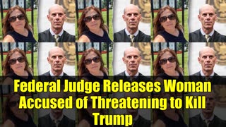 Federal Judge Releases Woman Accused of Threatening to Kill Trump