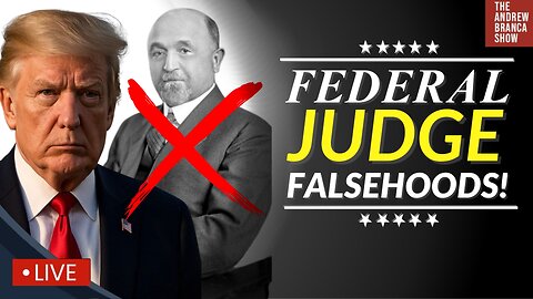 Another Day, Another Pack of Federal Judge LIES!