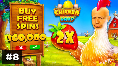 $60,000 Bonus Buy on CHICKEN DROP 🥚 (60K Bonus Buy Series #08)