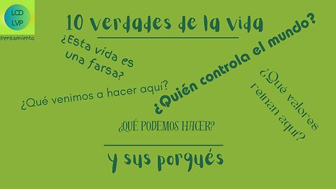 10 Verdades De La Vida Y Sus Por qués