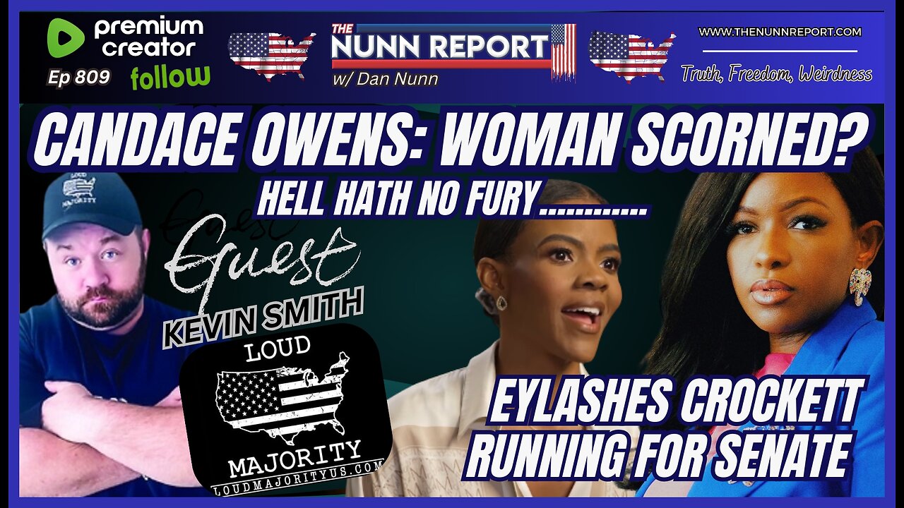 [Ep 809] Candace Owens: A Woman Scorned? | Guest: Kevin Smith Loud Majority! | Crockett for Senate?