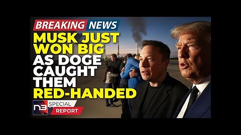 BREAKING: Look What Elon Just Did While DOGE Agents Were Busy Exposing Their Latest Victim!