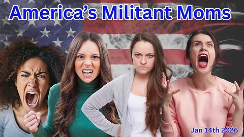 America's Militant Moms