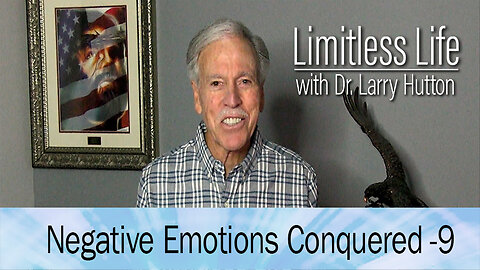 Negative Emotions Conquered Part 9