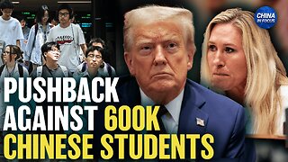 Why Trump Wants 600,000 Chinese Students in US; New China Research Theft Case