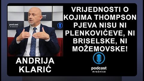 Thompsonove vrijednosti nisu Plenkovićeve ni briselske – Andrija Klarić