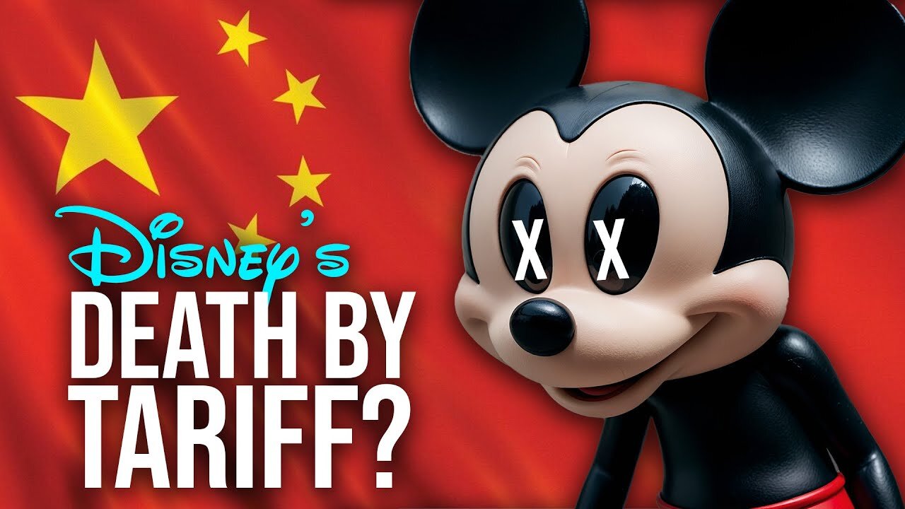 Disney's DEATH by Tariffs? They DEPEND on China!