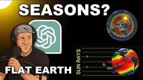 [May 23, 2025] ChatGPT says SEASONS make more sense on a FLAT EARTH
