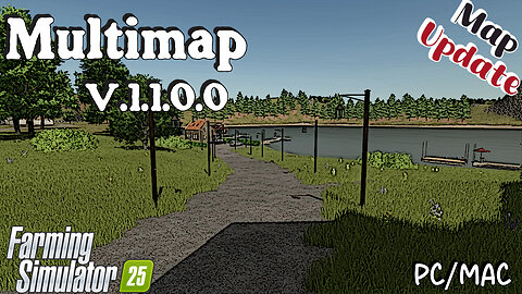 Map Update | Multimap | PC/MAC Only | V.1.1.0.0 | Farming Simulator 25