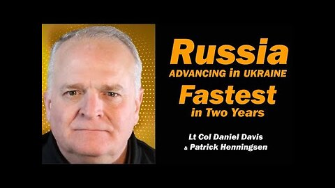 Russia Advancing in Ukraine: Fastest in 2 Years w/Patrick Henningsen