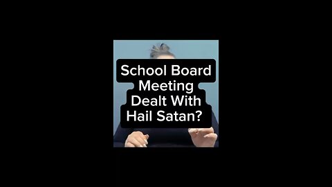 School Board Meeting Dealt With Hail Satan? 😱