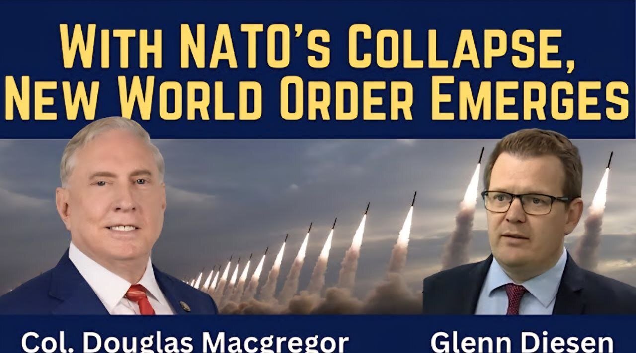 Douglas Macgregor: With NATO's Collapse, New World Order Emerges