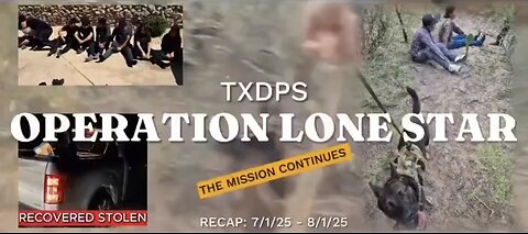 TEXAS OPERATION LONE STAR🦮👮‍♂️🚧🏃🚨🛃🚔🎞️ SECURING AMERICA BORDER👮🏻‍♀️🚔🚧🛂🚯💫