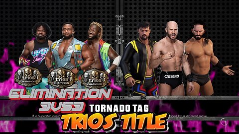 WWE 2k22 3vs3TornadoTagElimination New Day(c) vs Wheeler Yuta, Cesaro and Pac TriosTitle