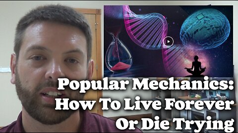 Popular Mechanics: How To Live Forever Or Die Trying