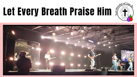 Every Breath Belongs to Him | Pure Worship w/ Lisa Jo