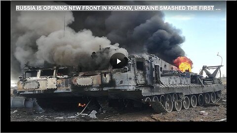 "Russia Opens New Front in Kharkiv; Ukraine Obliterates the First"
