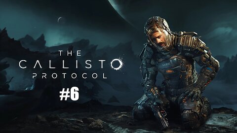 Colony / The Callisto Protocol / Chapter 6