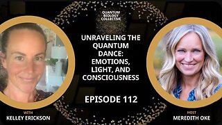 Ep 112: Healing Trauma: Light, Love & Consciousness with Kelley Erickson