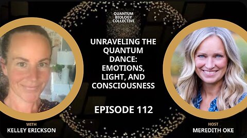 Ep 112: Healing Trauma: Light, Love & Consciousness with Kelley Erickson