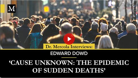 Cause Unknown: The Epidemic of Sudden Deaths - Interview with Edward Dowd
