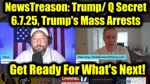 NewsTreason: Trump/ Q Secret 6.7.25, Trump's Mass Arrests - Special Op in Full Swing