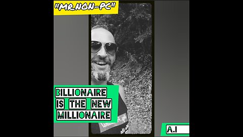 MR. NON-PC- Billionaire Is The New Millionaire