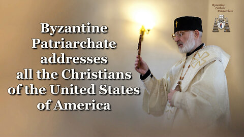 Byzantine Patriarchate addresses all the Christians of the United States of America
