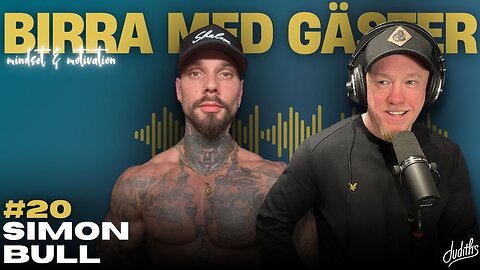 #20 Birra Med Gäster - Simon Bull | P*rr, motivation och destruktiva vanor