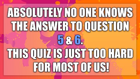 Let us know if you did now the answers to question 5 & 6