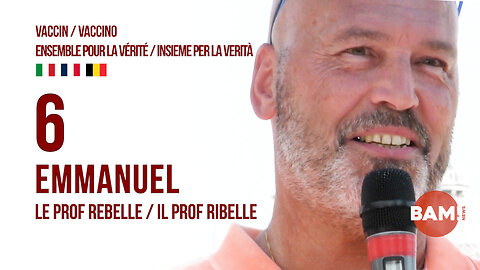 VACCIN.O💉 ENSEMBLE POUR LA VÉRITÉ/INSIEME PER LA VERITÀ #6 EMMANUEL, PROF REBELLE/PROF RIBELLE