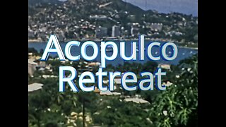 ACOPULCO RETREAT - A Family Home Movie - c.1970
