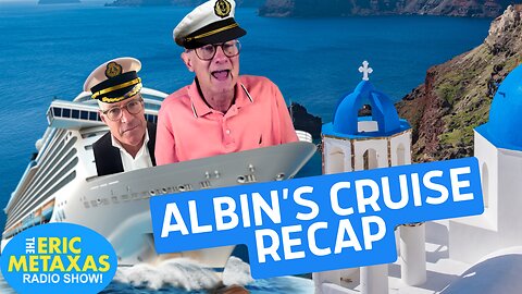 Albin Sadar Recaps the High Seas Hijinks on the Greek Cruise with Eric