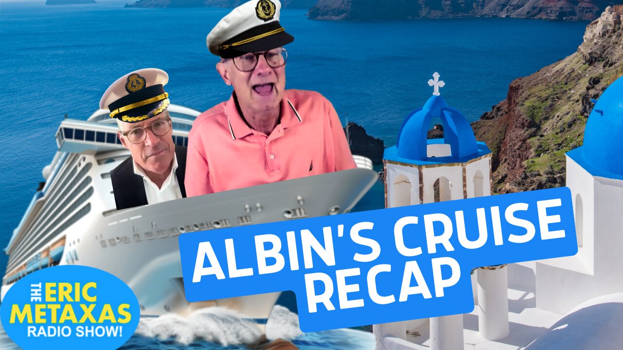 Albin Sadar Recaps the High Seas Hijinks on the Greek Cruise with Eric
