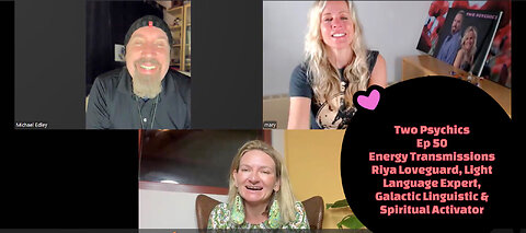 Two Psychics Ep 50 Riya Loveguard Light Language Expert