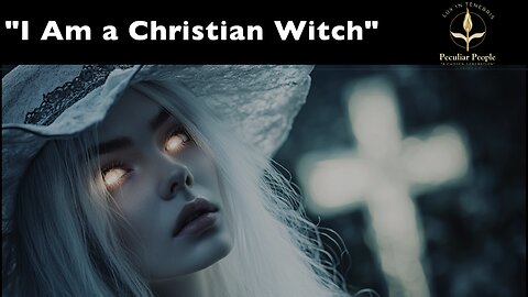She Said “I Am a Christian Witch”