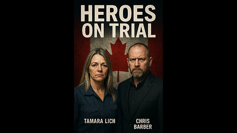 The Crown’s Case Against Tamara Lich and Chris Barber Faces Serious Scrutiny