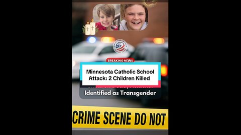 Minnesota Catholic School Attack: 2 Children Killed