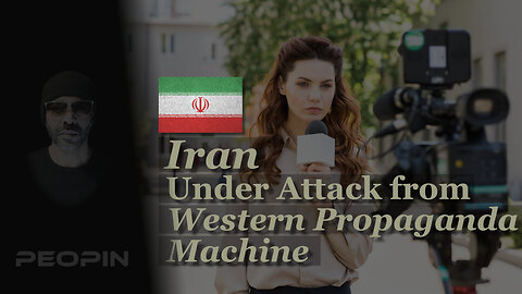 Iran Under Attack from Western Propaganda Machine