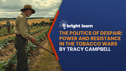The Politics of Despair: Power and Resistance in the Tobacco Wars by Tracy Campbell