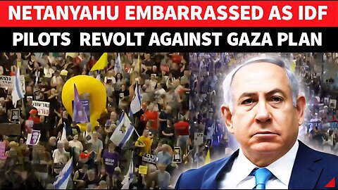 Israeli Air Force Pilots ABANDON Jets, Storm Outside IDF Base Against Netanyahu's Gaza Plan