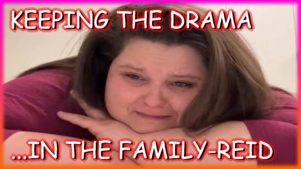 AMBERLYNN REID'S FAMILY DRAMALAMA!1
