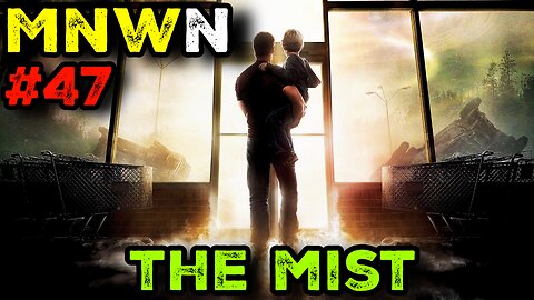 MNWN (#47) - THE MIST (2007)