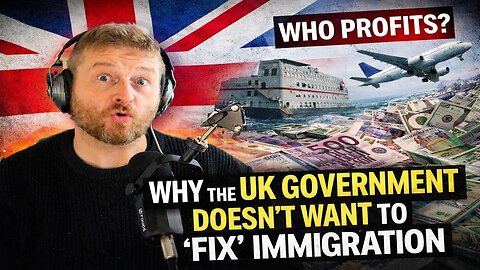 Why the UK Government Doesn’t Want to ‘Fix’ Immigration!