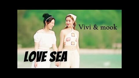 Love Sea | spacial episode | Series | Vivi x Mook – Their Full Story | edits - FMV