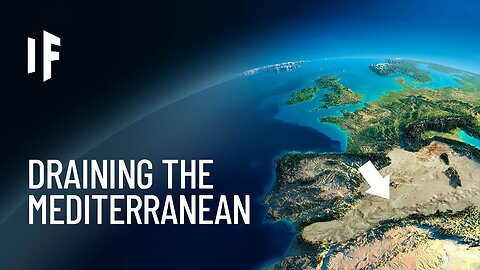 What If We Drained the Mediterranean?