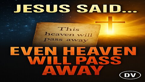 🔥 Jesus’ Most Shocking Warning: Even Heaven Will Pass Away
